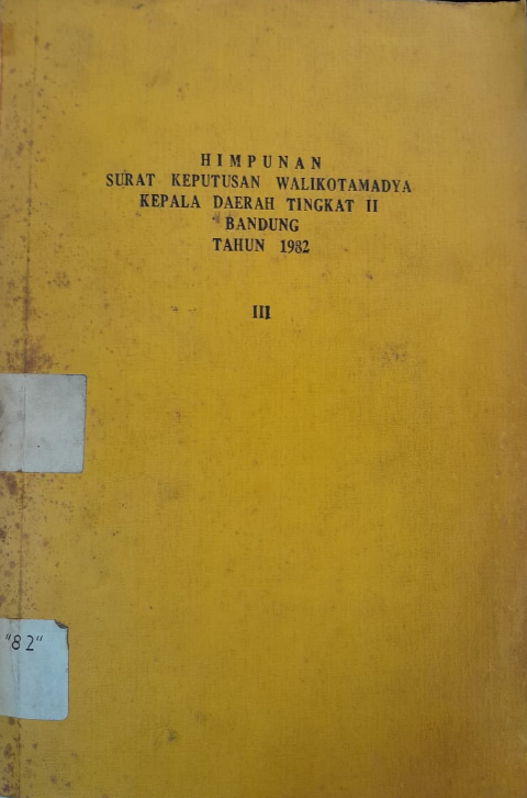 Cover Himpunan Surat Keputusan Walikota Kotamadya Kepala Daerah Tingkat II Bandung Tahun 1982