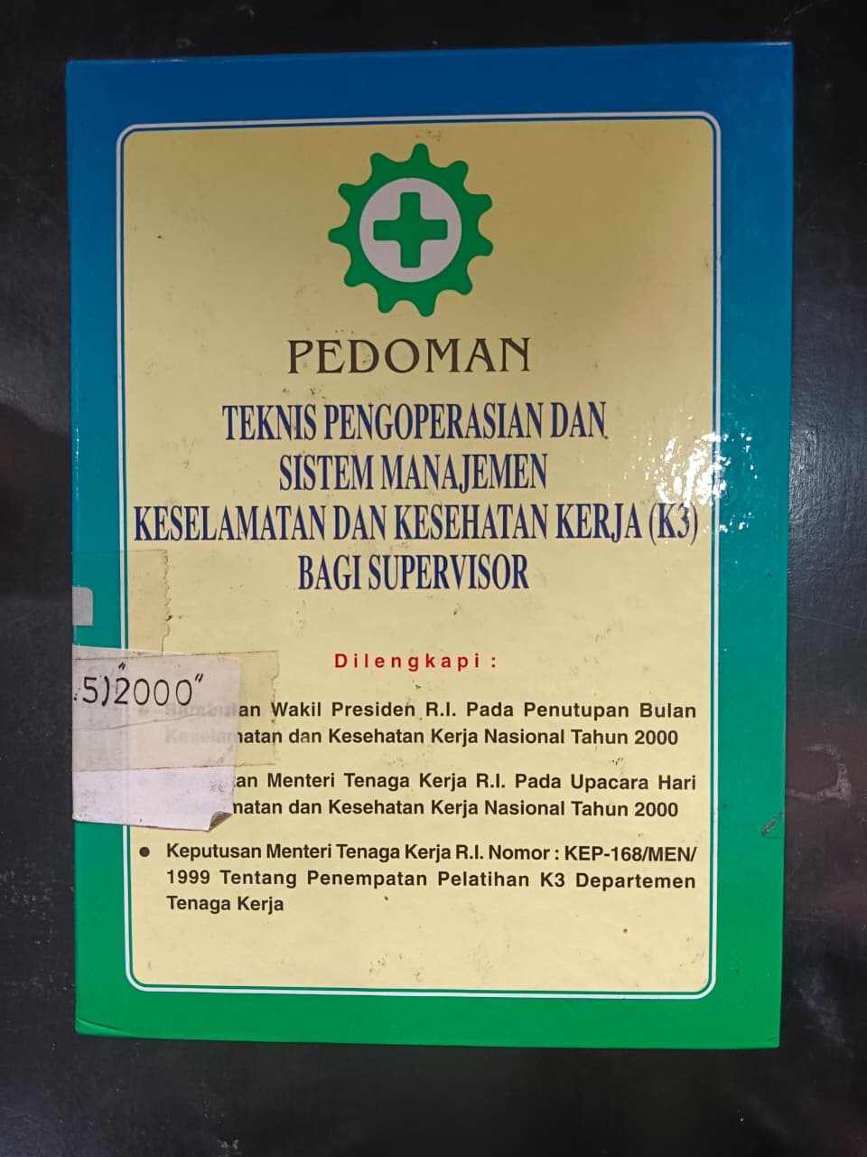 Cover Pedoman Teknis Pengoperasian Dan Sistem Manajemen Keselamatan Dan Kesehatan Kerja (K3) Bagi Supervisor