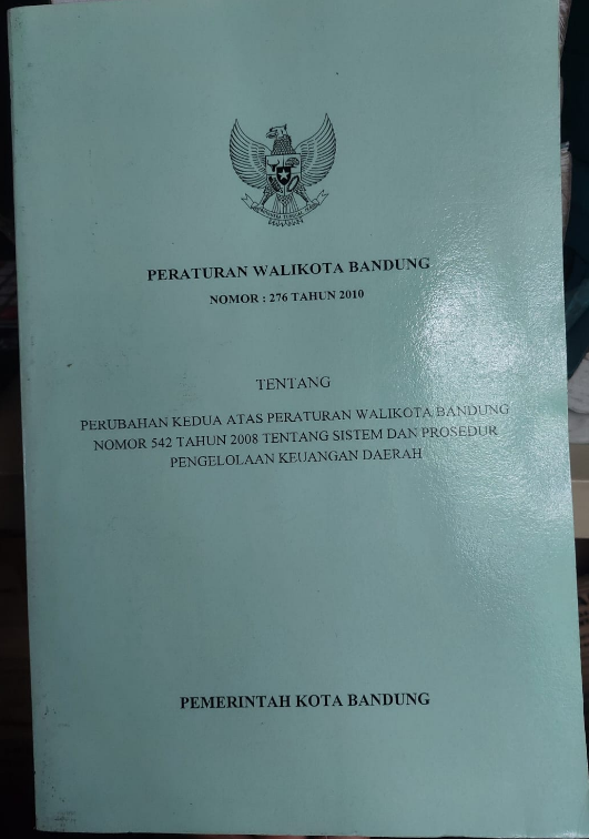 Cover Peraturan Walikota Bandung Nomor: 276 Tahun 2010 Tentang Perubahan Kedua Atas Peraturan Walikota Bandung Nomor 542 Tahun 2008 Tentang System Dan Prosedur Pengelolaan Keuangan Daerah