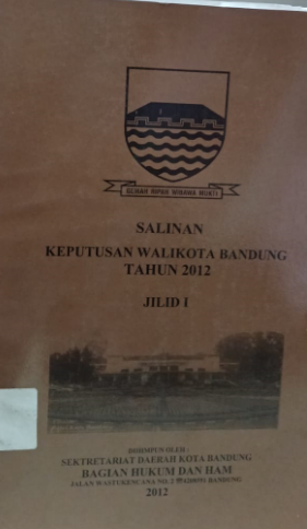Cover Salinan Keputusan Walikota Bandung Tahun 2012 Jilid I