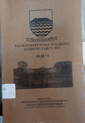 Cover Salinan Keputusan Walikota Bandung Tahun 2012 Jilid VI