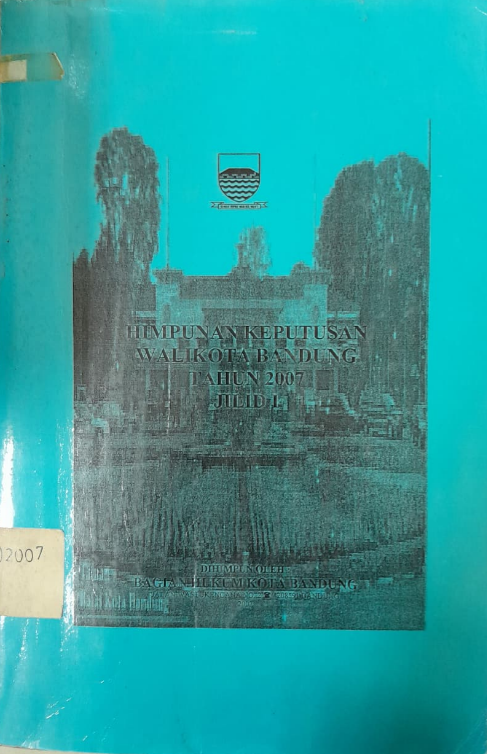 Cover Himpunan Keputusan Walikota Bandung Tahun 2007 Jilid I