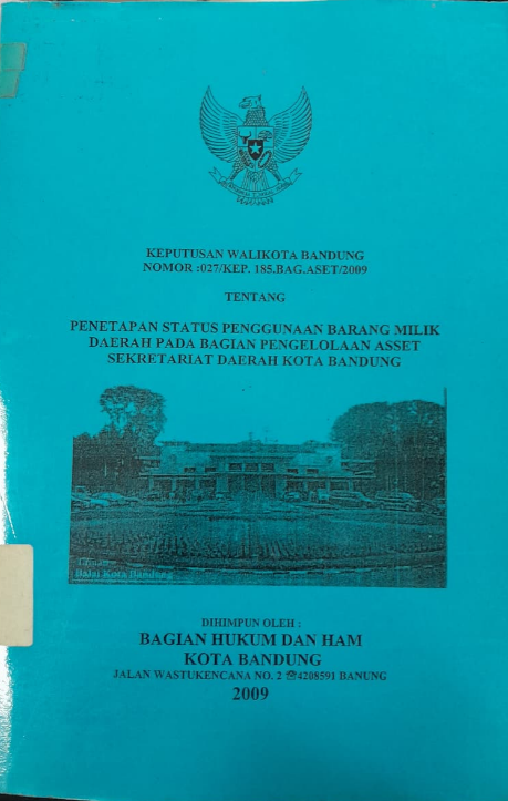 Cover Keputusan Walikota Bandung Nomor:027/KEP. 185.BAG.ASET/2009 Tentang Penetapan Status Penggunaan Barang Milik Daerah Pada Bagian Pengelolaan Asset Sekretariat Daerah Kota Bandung