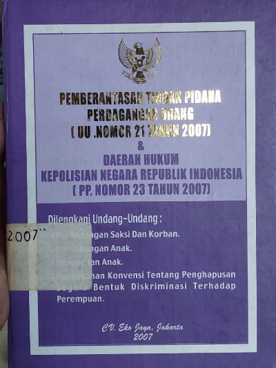 Cover Pemberantasan Tindak Pidana Perdagangan Orang (UU. Nomor 21 Tahun 2007) & Dan Daerah Hukum Kepolisian Negara Republic Indonesia (PP. Nomor 23 Tahun 2007)