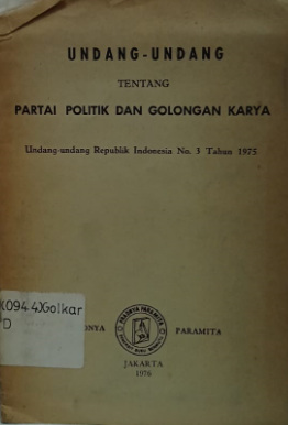 Cover Undang-undang Tentang Partai Politik dan Golongan Karya
Undang-undang Republik Indonesia No. 3 Tahun 1975