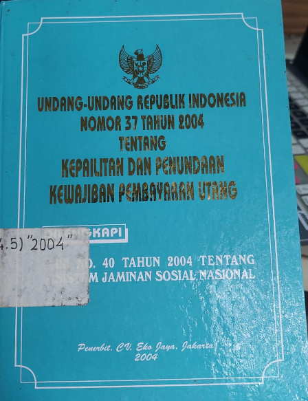 Cover Undang-Undang Republic Indonesia Nomor 37 Tahun 2004 Tentang Kepailitan Dan Penundaan Kewajiban Pembayaran Hutang