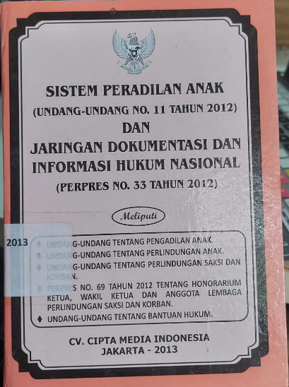 Cover System Peradilan Anak (Undang-Undang No. 11 Tahun 2012) Dan Jaringan Dokumentasi Dan Informasi Dokumen Nasional (Perpres No. 33 Tahun 2012)