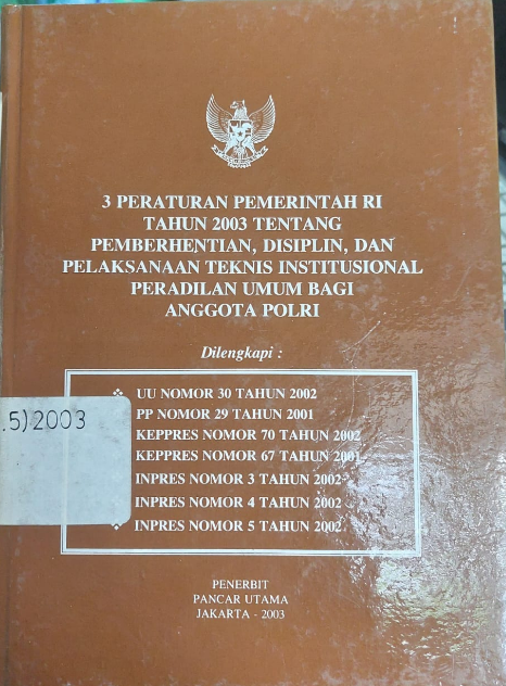 Cover 3 Peraturan Pemerintahan RI Tahun2003 Tentang Pemberhentian, Di Siplin, Dan Pelaksanaan Teknis Institusional Peradilan Umu Bagi Anggota