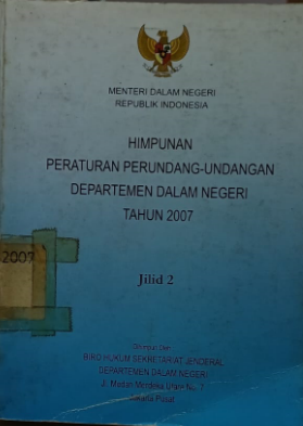 Cover Himpunan Peraturan Perundang-undangan Departemen Dalam Negeri Tahun 2007 Jilid 2