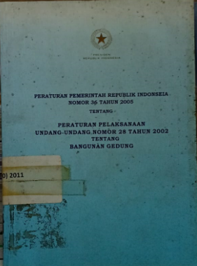 Cover Peraturan Pemerintah Republik Indonesia Nomor 36 Tahun 2005 Tentang Peraturan Pelaksanaan Undang-undang Nomor 28 Tahun 2002 Tentang Bangunan Gedung