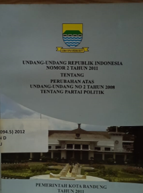 Cover Undang-undang Republik Indonesia Nomor 2 Tahun 2011 Tentang Perubahan Atas Undang-undang No 2 Tahun 2008 Tentang Partai Politik