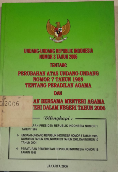 Cover Undang-Undang Republik Indonesia Nomor 3 Tahun 2006 Tentang Perubahan Atas Undang-Undang Nomor 7 Tahun 1989 Tentang Peradilan Agama Dan keputusan Bersama Mentri Agama Dan Mentri Dalam Negeri Tahun 2006