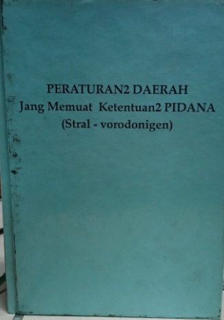 Cover Peraturan2 Daerah Jang Memuat Ketentuan2 Pidana (Stral-vorodonigen)