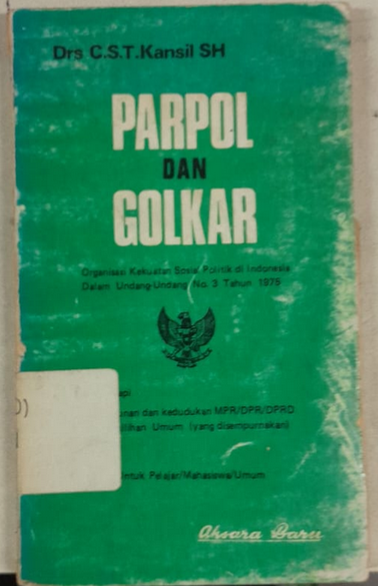 Cover Parpol Dan Golkar Organisasi Kekuatan Sosial Politik Di Indonesia Dalam Undang-Undang No. 3 Tahun 1975