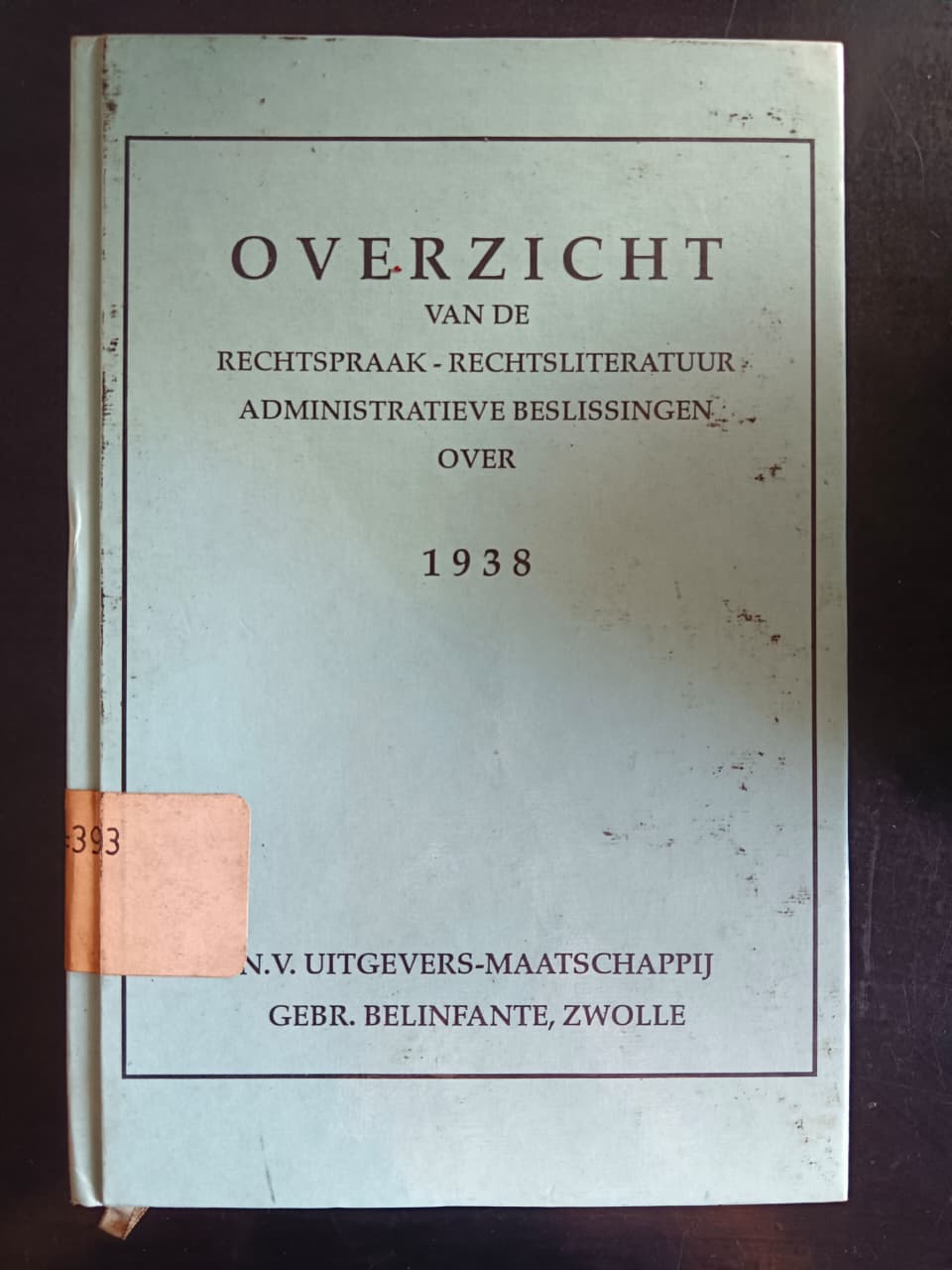 Cover Overzicht Van De Rechtspraak - Rechtsliteratuur Administratieve Beslissingen Over 1938