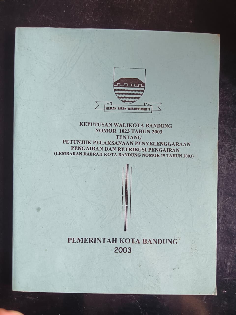 Cover Keputusan Walikota Bandung Nomor 1023 Tahun 2003
Tentang Petunjuk Pelaksanaan Penyelenggaraan Pengairan Dan Retribusi Pengairan 
(Lembaran Daerah Kota Bandung Nomor 19 Tahun 2003)