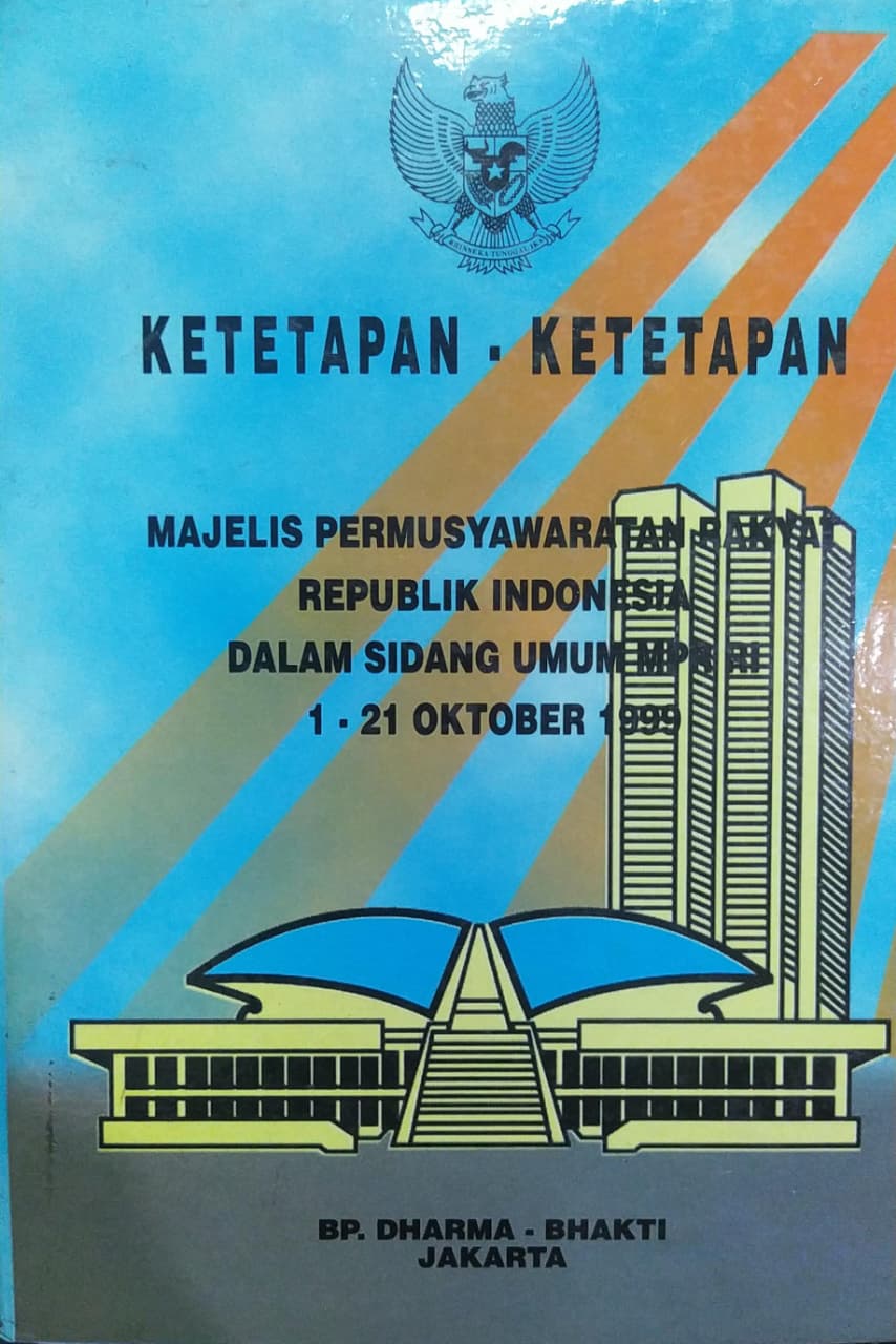 Cover Ketetapan-Ketetapan Majelis Permusyawaratan Rakyat Republik Indonesia Dalam Sidang Umum MPR RI 1-21 Oktober 1999