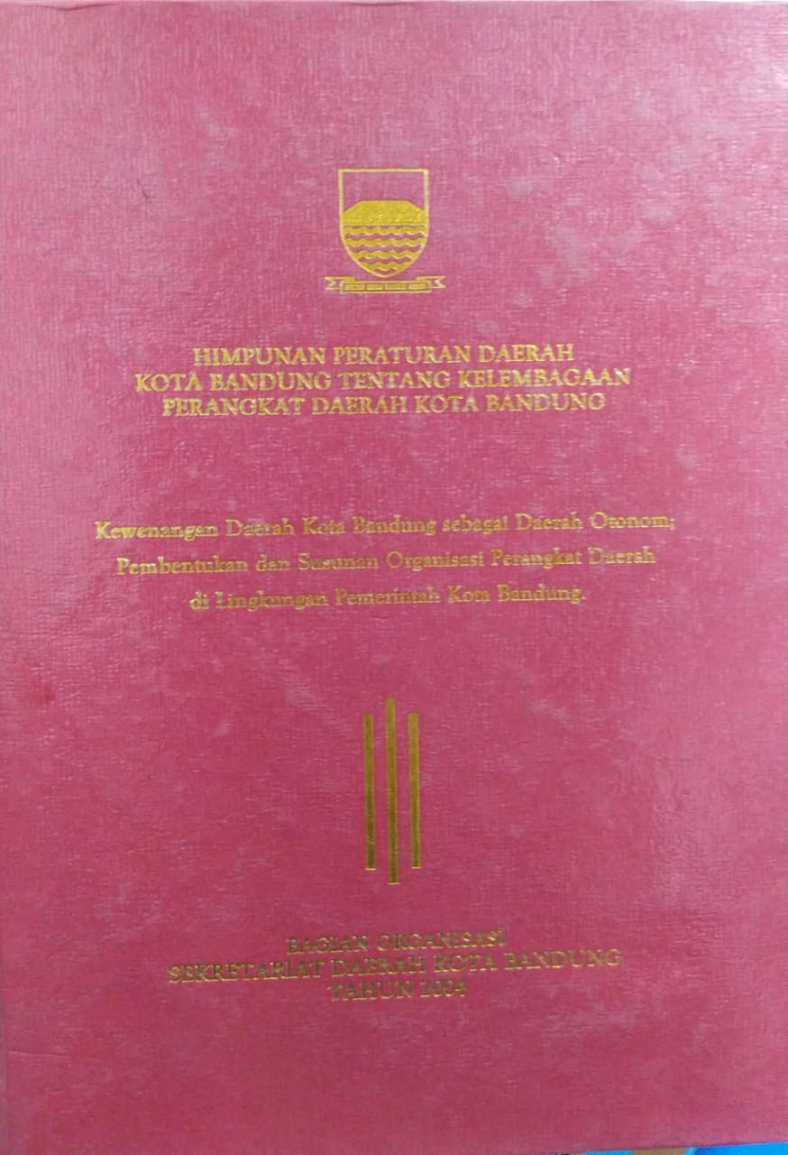 Cover Himpunan Peraturan Daerah Kota Bandung Tentang Kelembagaan Perangkat Daerah Kota Bandung