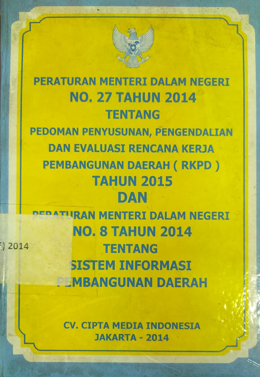 Cover Peraturan Menteri Dalam Negeri No.27 Tahun 2014 Tentang Pedoman Penyusunan, Pengendalian, dan Evaluasi Rencana Kerja Pembangunan Daerah (RKPD) Tahun 2015 dan Peraturan Menteri Dalam Negeri No. 8 Tahun 2014 Tentang Sistem Informasi Pembangunan Daerah