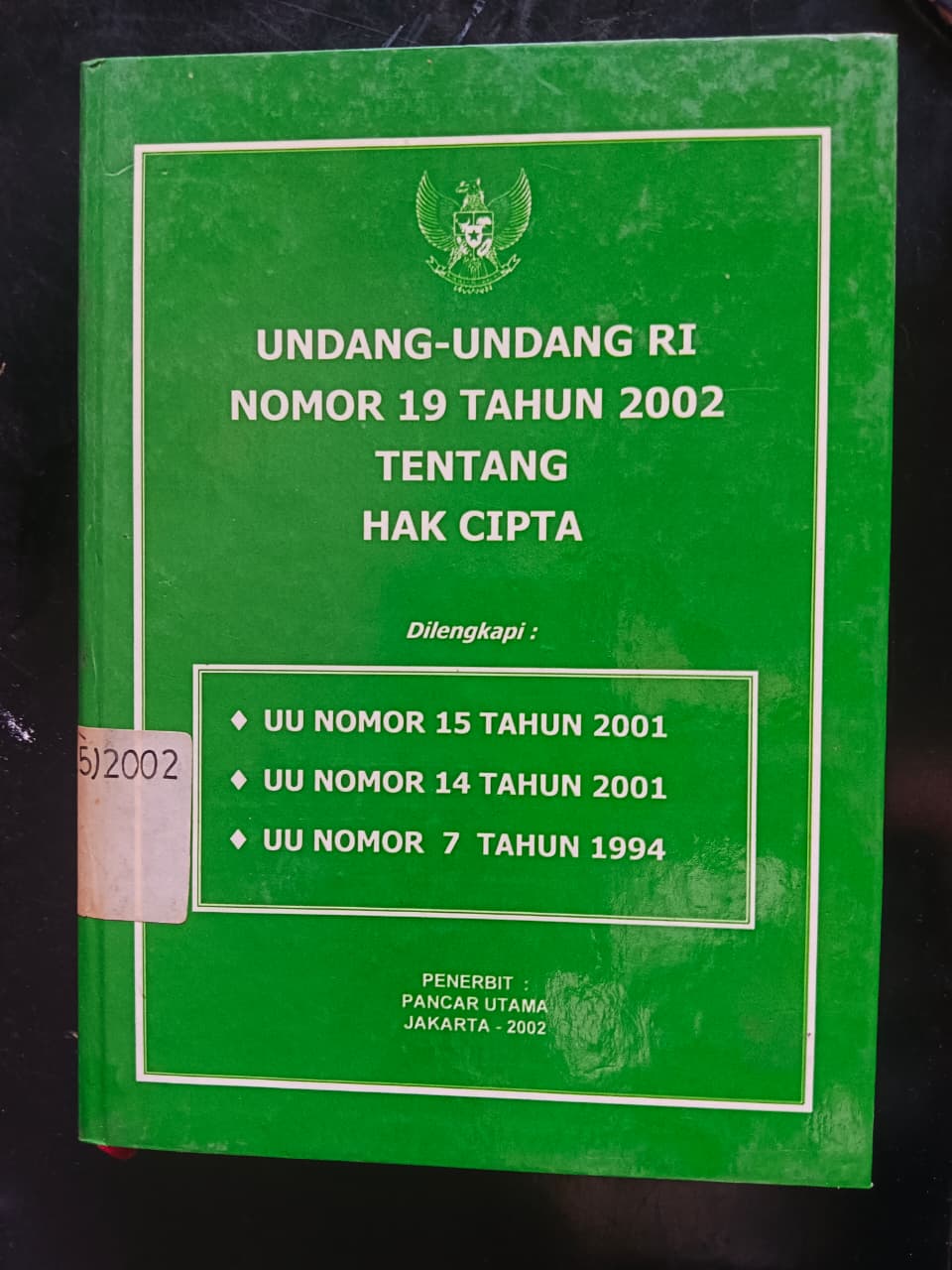 Cover Undang-Undang R.I Nomor 19 Tahun 2002 Tentang Hak Cipta 
Dilengkapi : 
UU Nomor 19 Tahun 2001
UU Nomor 14 Tahun 2001 
UU Nomor 7 Tahun 1994