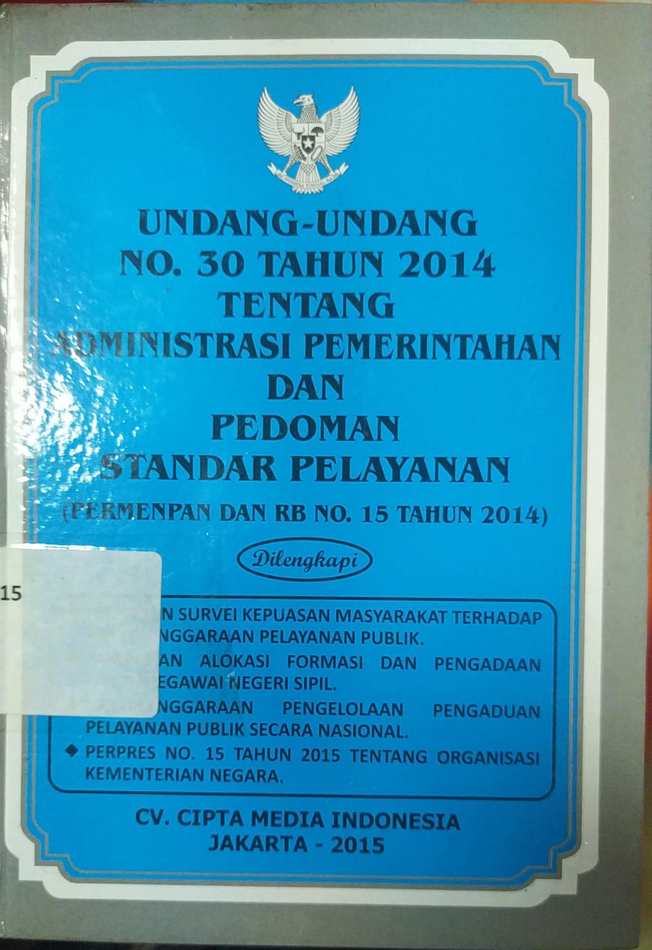 Cover Undang-Undang Nomor 30 Tahun 2014 Tentang Administrasi Pemerintahan dan Pedoman Standar Pelayanan (PERMENPAN danRB Nomor 15 Tahun 2014)