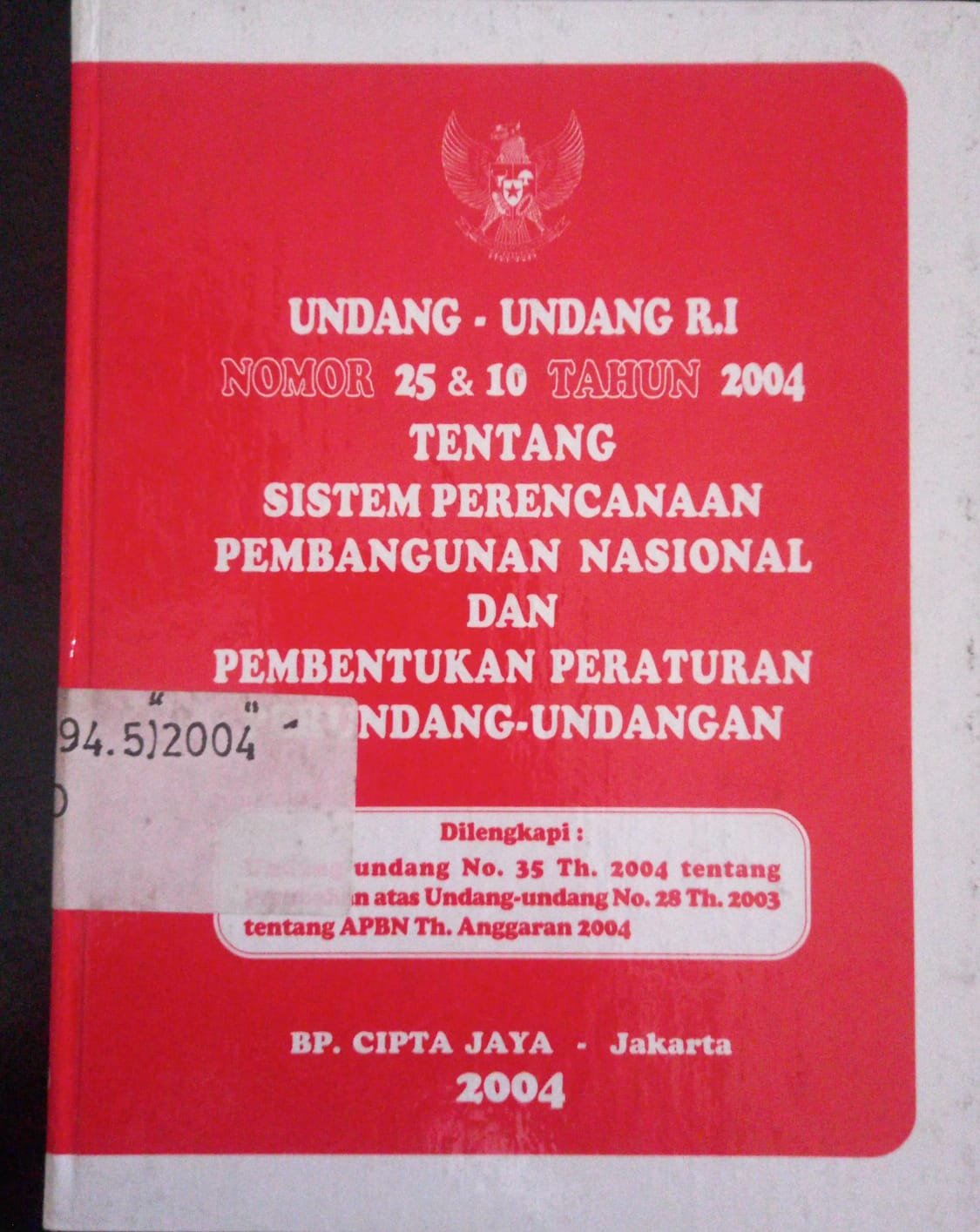 Cover Undang - Undangan R.I Nomor 25 & 10 Tahun 2004 Tentang Sistem Perencanaan Pembangunan Nasional Dan Pembentukan Pertauran Perundang - Undangan
