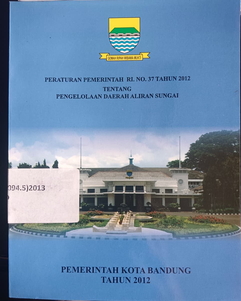 Cover Peraturan Pemerintah RI. No.37 Tahun 2012 Tentang 
Pengelolaan Daerah Aliran Sungai