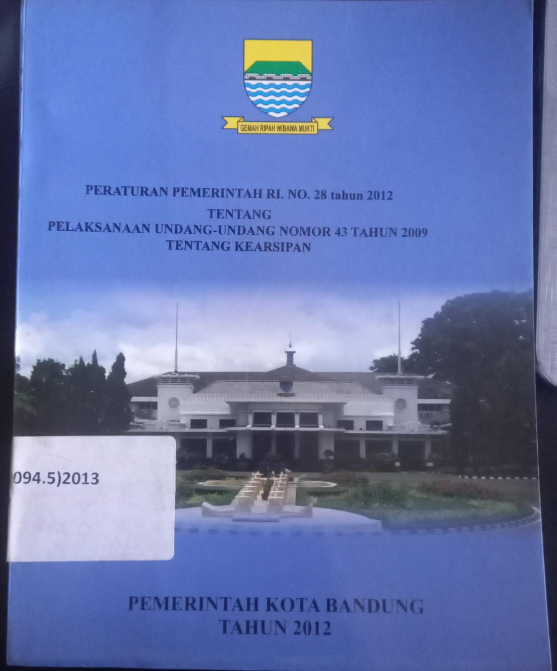 Cover Peraturan Pemerintah RI. No. 28 Tahun 2012 Tentang Pelaksanaan Undang - Undang Nomor 43 Tahun 2009 Tentang Kearsipan