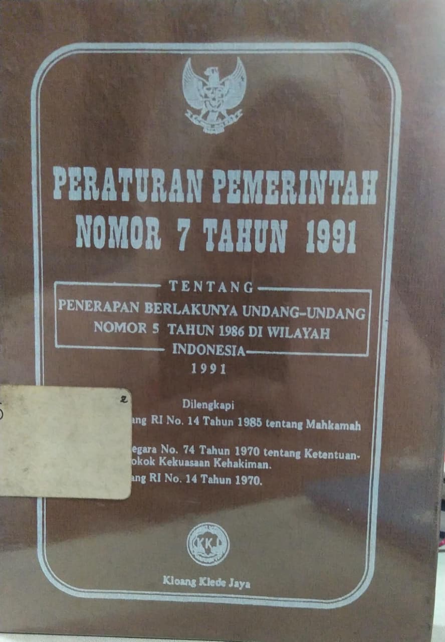 Cover Peraturan Pemerintah Nomor 7 Tahun 1991 Tentang Penerapan Berlakunya Undang-Undang Nomor 5 Tahun 1986 di Wilayah Indonesia