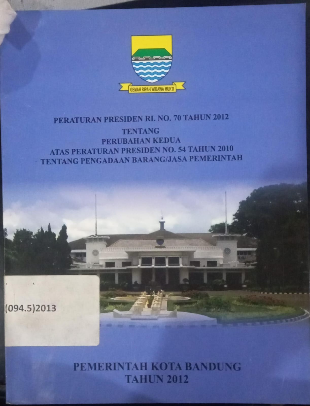 Cover Peraturan Presiden RI. No. 70 Tahun 2012 Tentang Perubahan Kedua Atas Peraturan Presiden No. 54 Tahun 2010 Tentang Pengadaan Barang/Jasa Pemerintah
