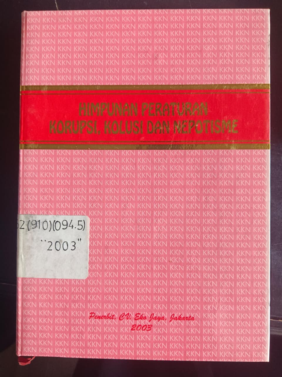 Cover Himpunan Peraturan Korupsi, Kolusi Dan Nepotisme