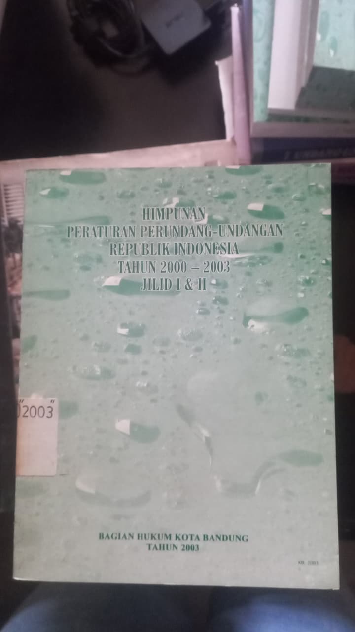 Cover Himpunan Peraturan Perundang - Undangan Republik Indonesia Tahun 2000 - 2003 Jilid I & II