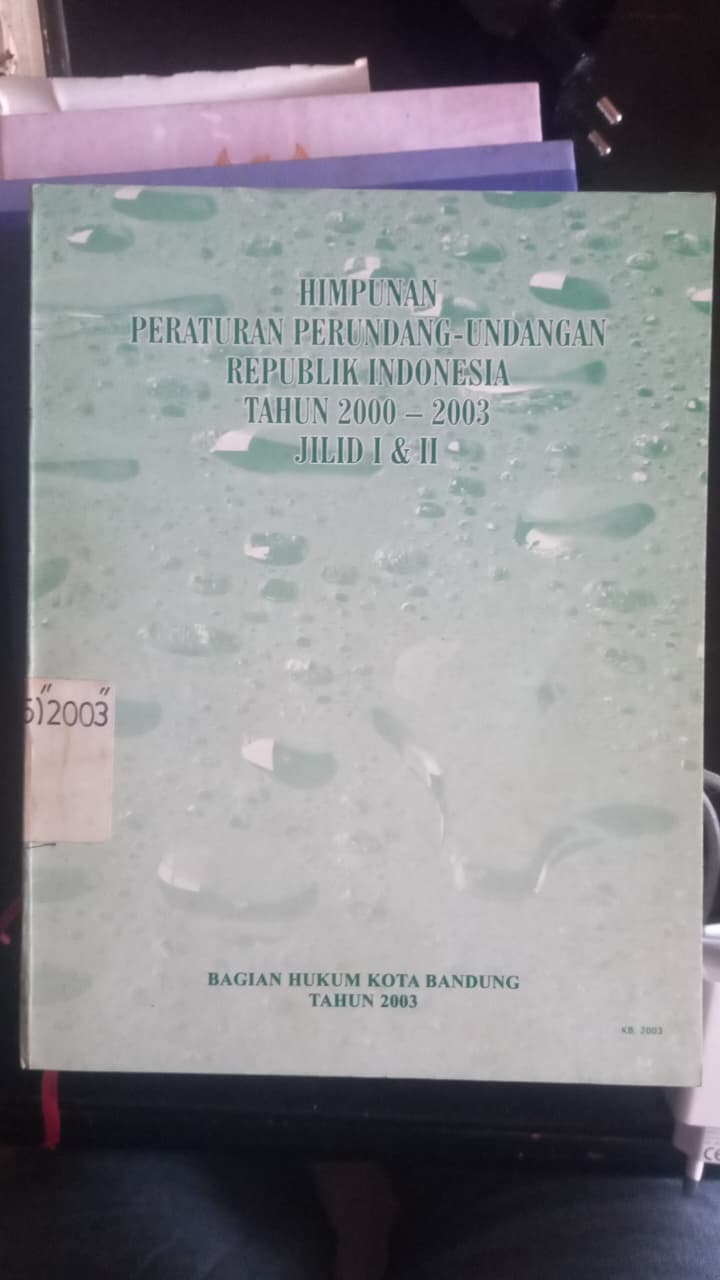 Cover Himpunan Peraturan Perundang - Undangan Republik Indonesia Tahun 2000 - 2003 Jilid I & II