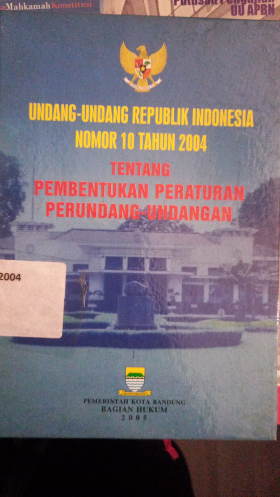 Cover Undang - Undang Republik Indonesia Nomor 10 tahun 2004 Tentang Pembentukan Peraturan Perundang - Undangan