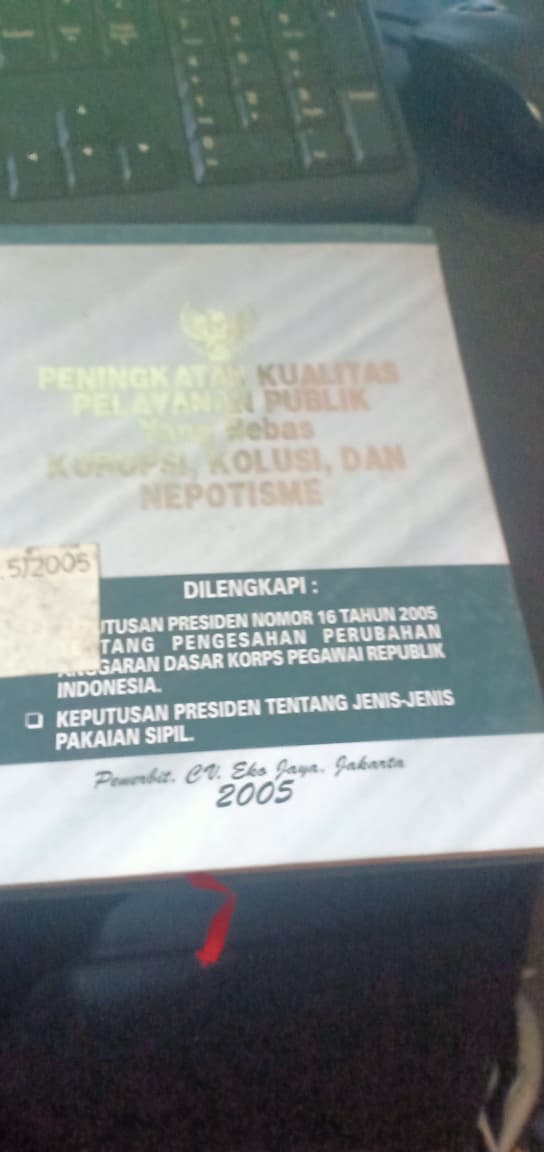 Cover Peningkatan Kualitas Pelayanan Publik Yang Bebas Korupsi, Kolusi, Dan Nepotisme