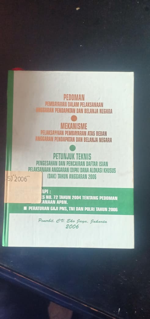Cover PEDOMAN Pembayaran Dalam Pelaksanaan Anggaran Pendapatan Dan Belanja Negara  MEKANISME Pelaksanaan Pembayaran Atas Beban Anggaran Pendapatan Dan Belanja Negara PETUNJUK TEKNIS Pengesahan Dan Pencairan Daftar Isian Pelaksanaan Anggaran (DIPA) Dana Alokasi Khusus (DAK) Tahun Anggaran 2006