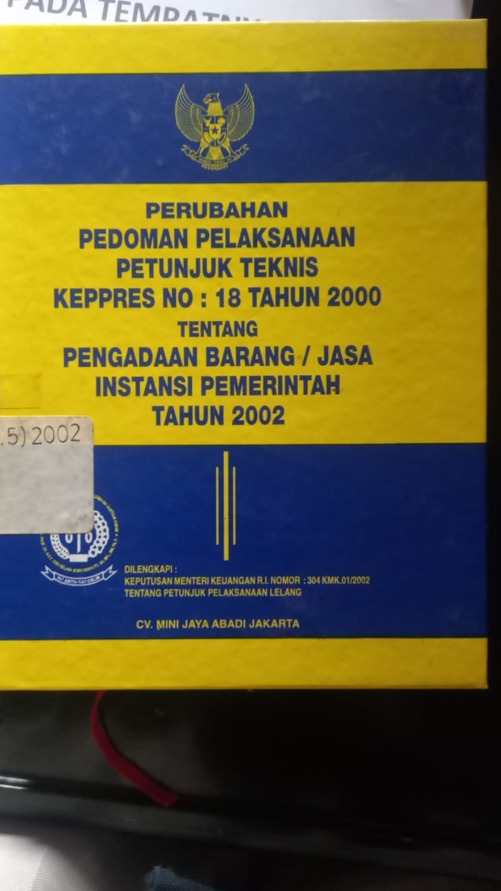 Cover Perubahan Pedoman Pelaksanaan Petunjuk Teknis Keppres No : 18 Tahun 2000 Tentang Pengadaan Barang / Jasa Instansi Pemerintah Tahun 2002