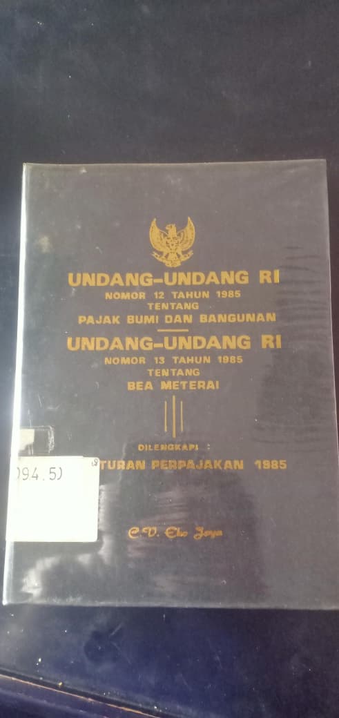 Cover Undang-Undang RI  Nomor 12 Tahun 1985 Tentang Pajak Bumi Dan Bangunan Undang-Undang RI Nomor 13 Tahun 1985 Tentang Bea Materai