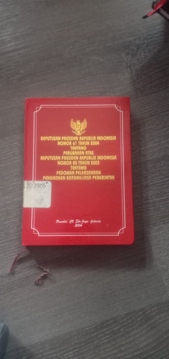 Cover Keputusan Presiden Republik Indonesia Nomor 61 Tahun 2004 Tentang Perubahan Atas Keputusan Presiden Republik Indonesia Nomor 80 Tahun 2003 Tentang Pedoman Pelaksanaan Pengadaan Barang/Jasa Pemerintah