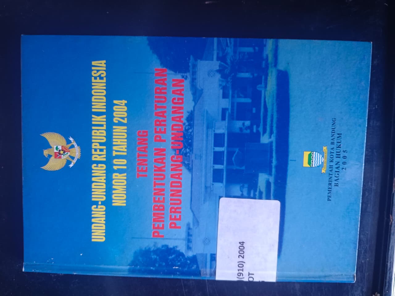 Cover Undang-Undang Republik Indonesia Nomor 10 Tahun 2004 Tentang Pembentukan Peraturan Perundang-Undangan