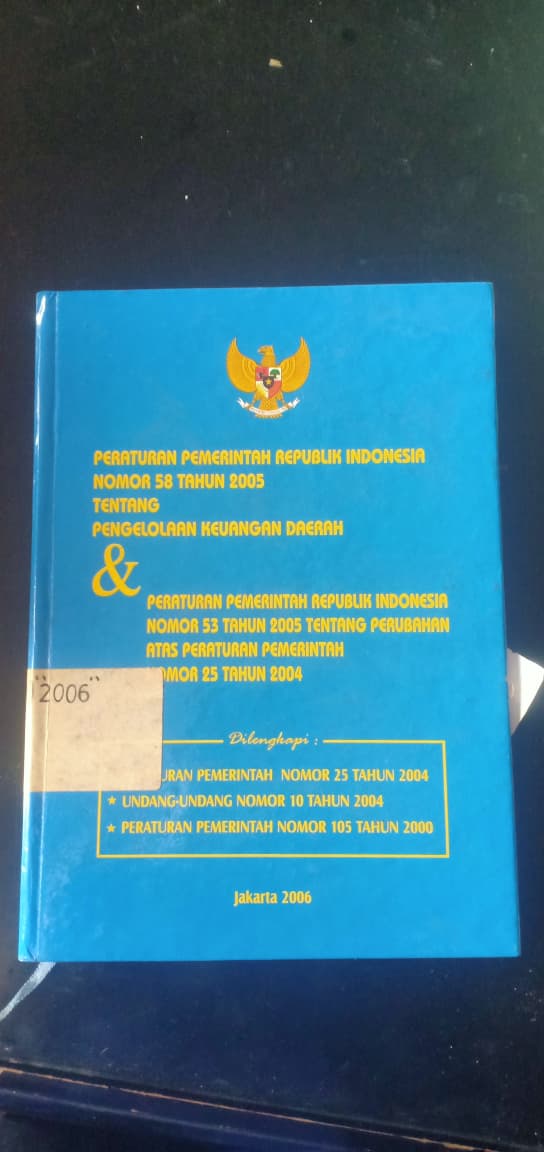 Cover Peraturan Pemerintah Republik Indonesia Nomor 58 Tahun 2005 Tentang Pengelolaan Keuangan Daerah & Peraturan Pemerintah Republik Indonesia Nomor  53 Tahun 2005 Tentang Perubahan Atas Peraturan Pemerintah Nomor 25 Tahun 2004