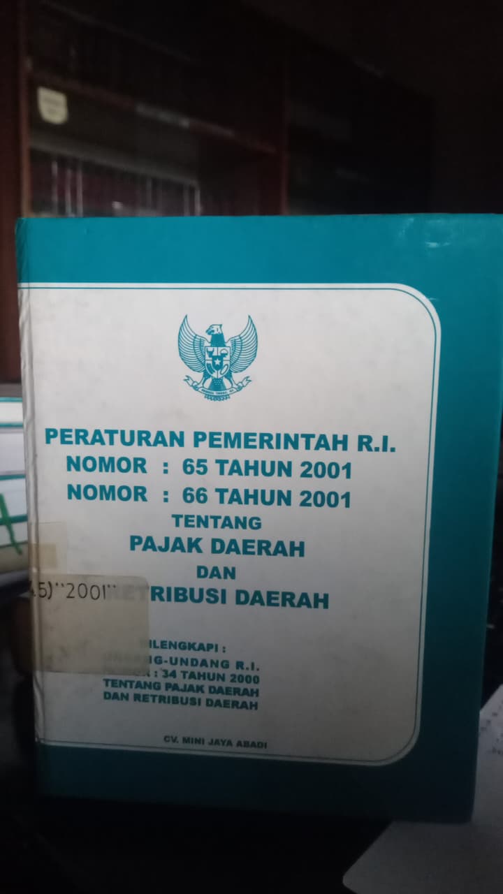 Cover Peraturan Pemerintah R.I Nomor : 65 Tahun 2001, Nomor : 66 Tahun 2001 Tentang Pajak Daerah Dan Retribusi Daerah