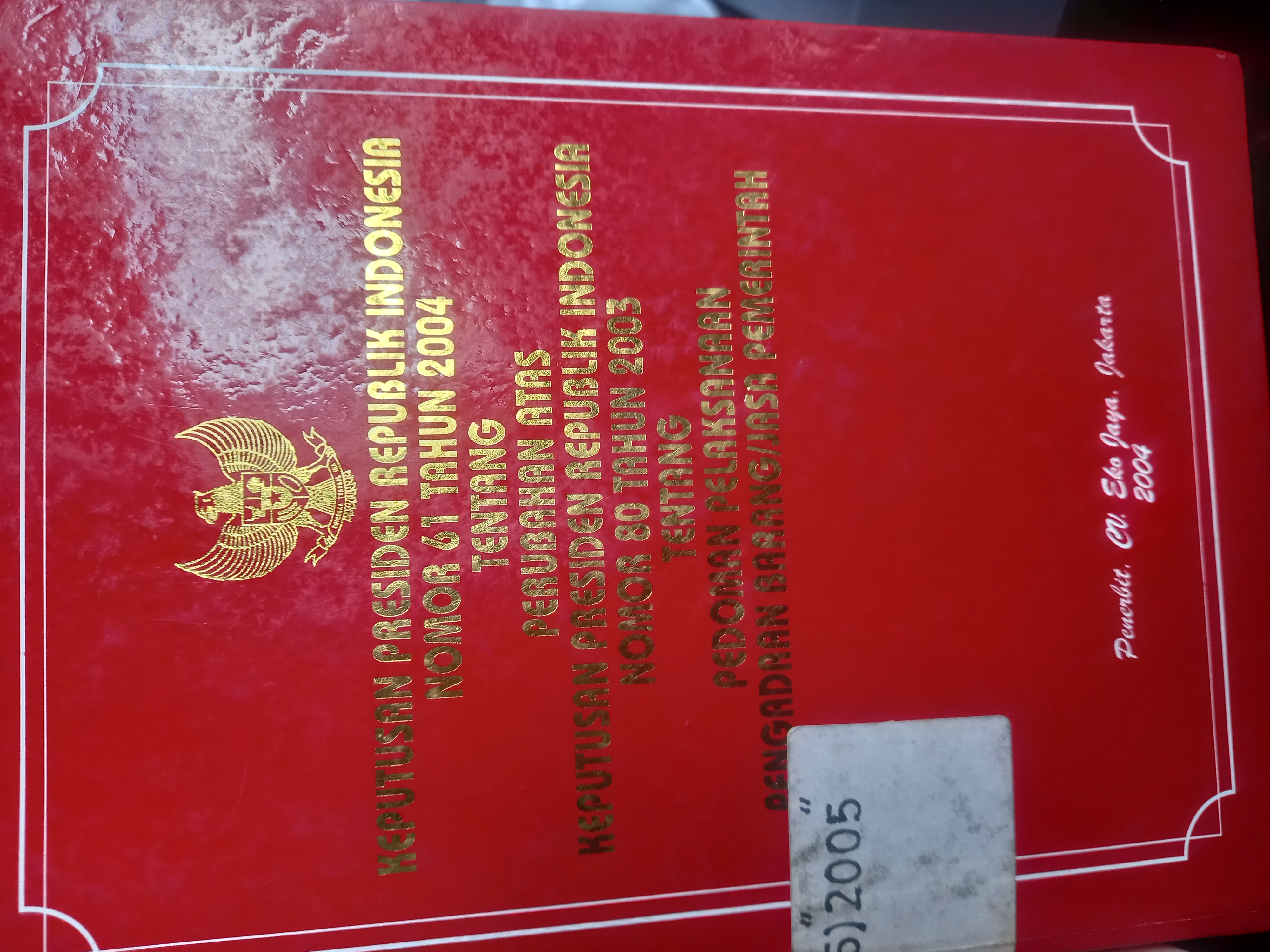 Cover Keputusan Presiden Republik Indonesia Nomor 61 Tahun 2004 Tentang Perubahan Atas Keputusan Presiden Republik Indonesia Nomor 81 Tahun 2003 Tentang Pedoman Pelaksanaan Pengadaan barang/Jasa Pemerintah