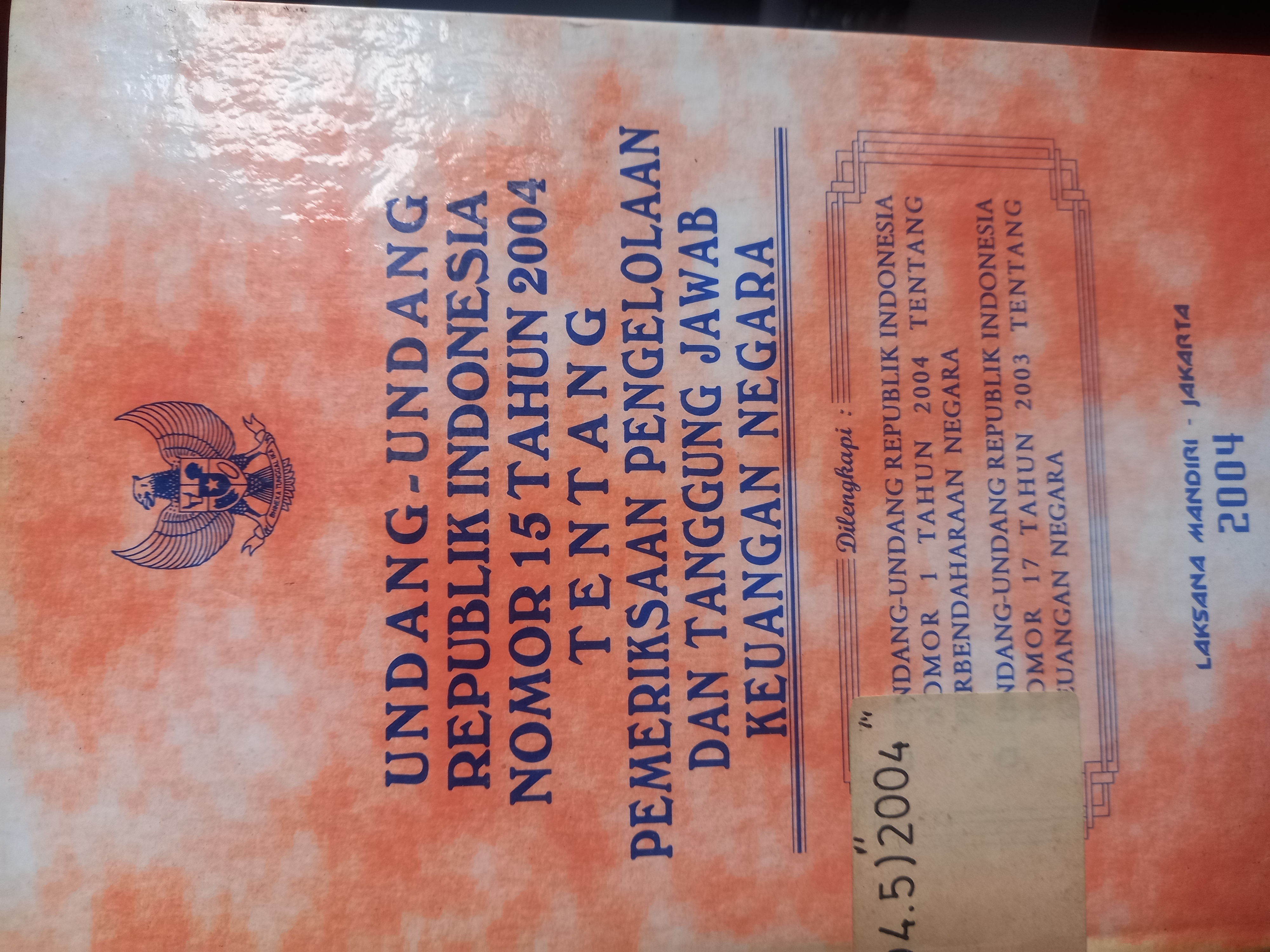 Cover Undang - Undang Republik Indonesia Nomor 15 Tahun 2004 Tentang Pemeriksaan Pengelolaan Dan Tanggung Jawab Negara