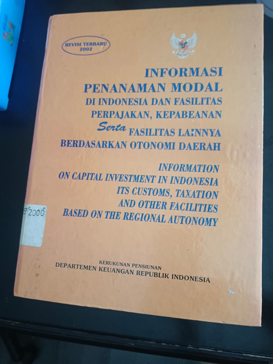Cover Informasi Penanaman Modal Di Indonesia Dan Fasilitas Perpajakan, Kepabeanan Serta Fasilitas Lainnya Berdasarkan Otonomi Daerah 
Information On Capital Investment In Indonesia Its Costums, Taxation And Other Facilities Based On The Regional Autonomy