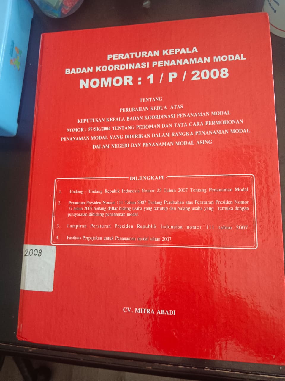 Cover Peraturan Kepala Badan Koordinasi Penanaman Modal Nomor : 1/P/2008 Tentang Perubahan Kedua Atas Keputusan Kepala Badan Koordinasi Penanaman Modal Nomor : 57/SK/2004 Tentang Pedoman Dan Tata Cara Permohonan Penanaman Modal Yang Didirikan Dalam Rangka Penanaman Modal Dalam Negeri Dan Penanaman Modal Asing