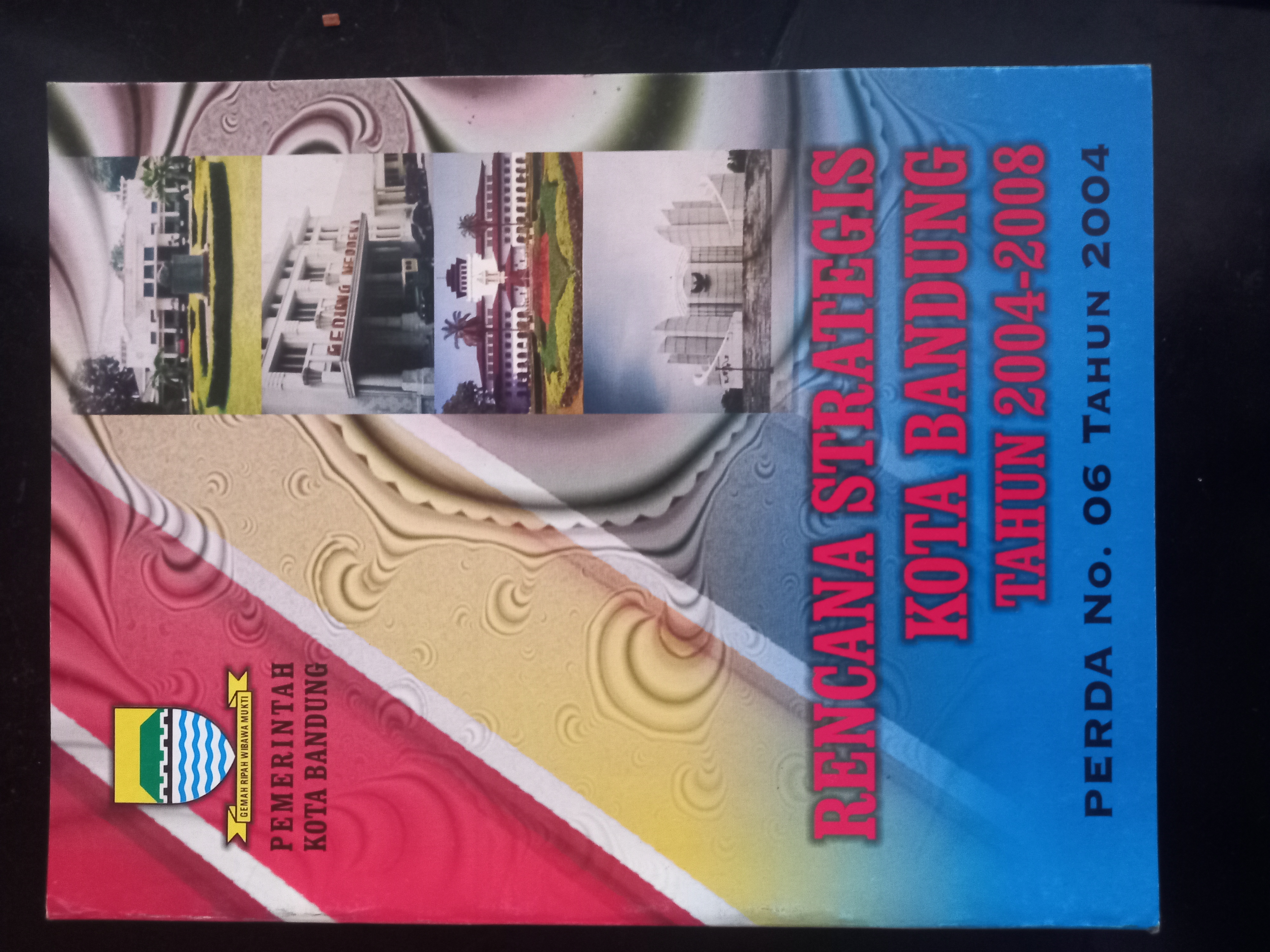 Cover Rencana Strategis Kota Bandung Tahun 2004 - 2008 Perda No. 06 Tahun 2004