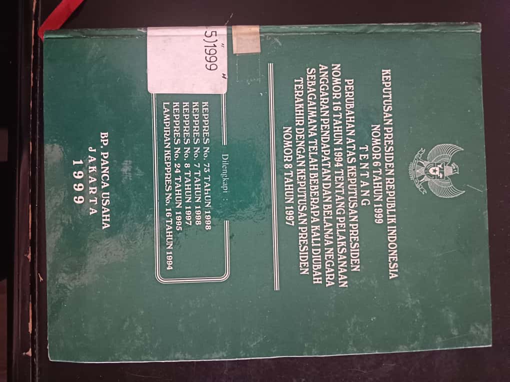 Cover Keputusan Presiden Republik Indonesia Nomor 6 Tahun 1999
Tentang Perubahan Atas Keputusan Presiden Nomor 16 Tahun 1994 Tentang Pelaksanaan Anggaran Pendapatan Dan Belanja Negara Sebagaimana Telah Beberapa Kali Diubah Terakhir Dengan Keputusan Presiden Nomor 8 Tahun 1997