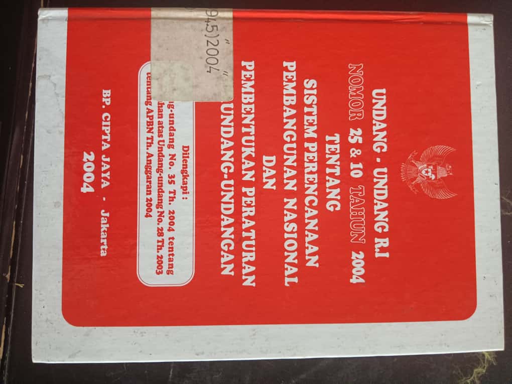 Cover Undang-Undang R.I Nomor 25 & 10 Tahun 2004 Tentang Sistem Perencanaan Pembangunan Nasional Dan Pembentukan Peraturan Perundang-Undangan