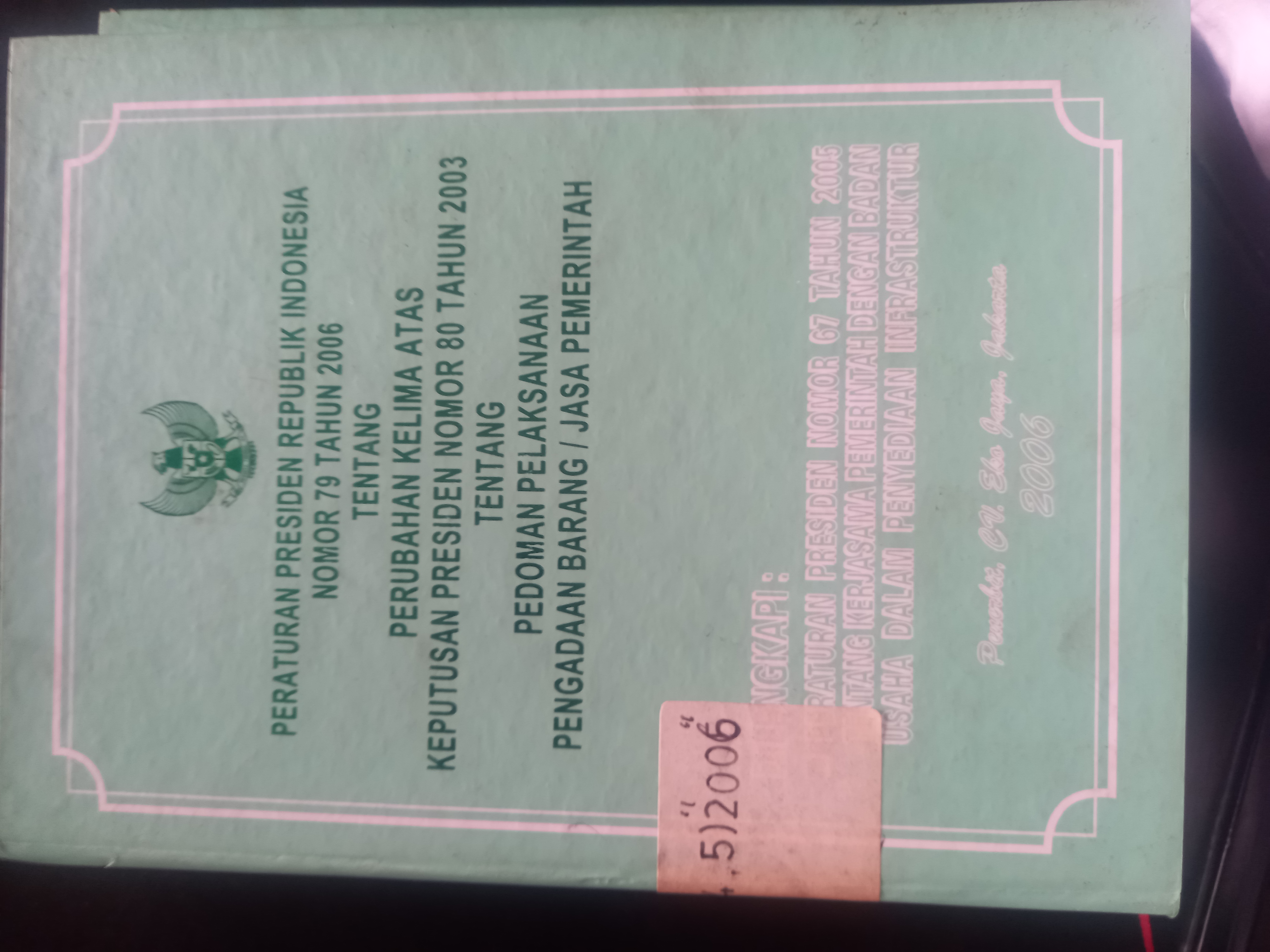 Cover Peraturan Presiden Republik Indonesia Nomor 79 Tahun 2006 Tentang Perubahan Kelima Atas Keputusan Presiden Nomor 80 tahun 2003 Tentang Pedoman Pelaksanaan Pengadaan Barang/Jasa Pemerintah